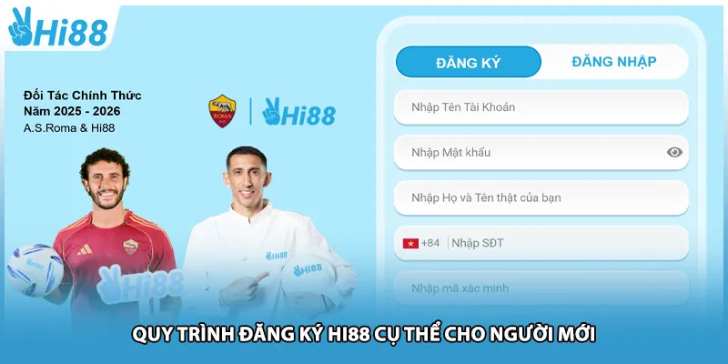 Quy trình đăng ký Hi88 cụ thể cho người mới